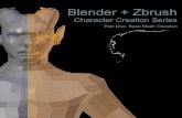 Character Creation Seriescharactercreationseries.com/pdfs/PartOne.pdfBlender + Zbrush Character Creation Series Part One: Base Mesh Creation. 2 Table of Contents Forward 4 Basic introduction
