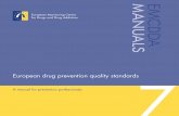 EMCDDA Manuals – European drug prevention quality standardsprevention-standards.eu/wp-content/uploads/2013/06/EMCDDA-EDPQ… · What are the European drug prevention quality standards?