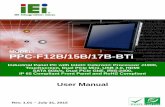 PPC-F12B/15B/17B-BTi Panel PC - ieiworld.com · PPC-F12B/15B/17B-BTi Panel PC Page iv Manual Conventions WARNING Warnings appear where overlooked details may cause damage to the equipment