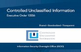 Controlled Unclassified Information (CUI) Program ... · 2/25/2014 · Briefing Outline Overview of the CUI Program ... marking and safeguarding of documents . Unclear or unnecessarily