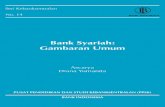 Bank Syariah: Gambaran Umum - bi.go.id · dengan berdirinya Bank Muamalat Indonesia. Secara perlahan bank syariah mampu memenuhi kebutuhan masyarakat yang menghendaki