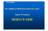 SEIKO P-1EM - Site Maintenance · SEIKO P-1EM. 2 Fusion of SEIKO ... Factors of Spectacle MagnificationFactors of Spectacle Magnification Conventional PALConventional PAL. 10
