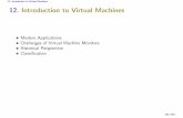 12. Introduction to Virtual Machines 12.Introduction to ... · 12. Introduction to Virtual Machines ... I Binary translation code embedded on the chip itself: Code Morphing ... energy