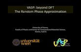VASP: beyond DFT The Random Phase Approximation beyond DFT The Random Phase Approximation University of Vienna, Faculty of Physics and Center for Computational Materials Science, Vienna,