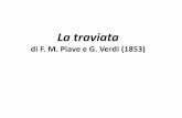 La traviata - dilass.unich.it · Alphonsine Rose Plessis / Marie Duplessis ... •La vie de bohème ... - Composizione in ^partitura-scheletro(voci e basso)