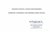 VISION DIGITAL VIDEO RECORDERS REMOTE (CENTER) SOFTWARE ... Remote(Center) Manual.pdf · VISION DIGITAL VIDEO RECORDERS REMOTE (CENTER) SOFTWARE USER GUIDE. ... PAGE 3 MANUAL NOTES