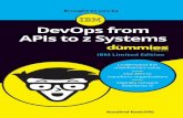 DevOps from APIs to z Systems For Dummies® IBM Limited … · DevOps from APIs to z Systems For Dummies, IBM Limited Edition, is desined or eecuties, decision maers, and ractitioners