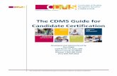 The CDMS Guide for Candidate Certification · Scope of Practice: Certified ... The purpose of the CDMS Guide for Candidate Certification is to provide information about the CDMS …
