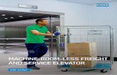 MACHINE-ROOM-LESS FREIGHT AND SERVICE ELEVATOR · The KONE TranSys™ freight elevator needs no machine-room at all. This means: n Easier positioning of the elevator in the ... Hoisting