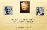 Pedagogia montessori sI reforma educatiei - cnae.ro MONTESSORI ... fel, istoria viitoare o va privi pe Maria Montessori ca fiind reprezentantul şi interpretul marii mişcări sociale