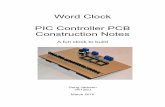 Word Clock PIC Controller PCB Construction Notes Clock PIC Controller PCB Construction Notes ... 1N914 Diode 4 78L05 1 Bridge Rectifier 1 BC547 or BC548 Transistor 24 Zener – between
