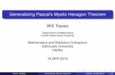 Generalizing Pascal's Mystic Hexagon Theorem - usna.edu · Generalizing Pascal’s Mystic Hexagon Theorem Will Traves Department of Mathematics United States Naval Academy Mathematics