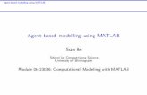 Agent-based modelling using MATLAB modelling using MATLAB Outline Outline of Topics Concepts about Agent-based Modelling Modelling process of agent-based …