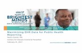 Maximizing EHR Data for Public Health Reporting - … EHR Data for Public Health Reporting. The Interoperability Dream ... 21_0930 HIMSS17 CDC Theater Presentation .docx