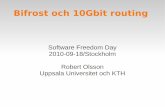 Bifrost och 10Gbit routing - herjulf.se och 10Gbit routing ... Bgp, OSPF both Ipv4, ipv6 Cisco API Of course other software can be used ... March 15 report on lkml
