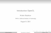Introduction OpenCL - TAPIR at Caltechkboyds/OpenCL/opencl.pdf · Compare to MPI, where di erent processors perform the same task in ... OpenCL on AMD GPU: ... Advanced Micro Devices,