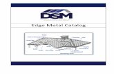 Edge Metal Catalog - davessheetmetalinc.com Metal Catalog. ... .025 Alum. Brown SVBR 16 oz. Copper SVC ICE BELTS Apron Flashing Soffit Vent *Reference DSM Color Chart when ordering.