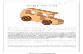 Wooden bus kids toy plan - Craftsmanspace · Wooden bus kids toy plan Toys on wheels are among the first types of ... Making toys on wheels is ... For manufacturing these toys you