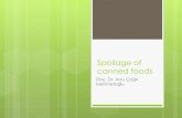 Spoilage of canned foods - Sakarya Üniversitesicontent.lms.sabis.sakarya.edu.tr/.../spoilage_of_canned_foods.pdf · Spoilage of canned foods ... Some spoilage spore forming bacteria