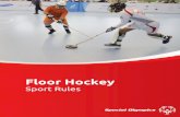 Floor Hockey 2016 Rules final - Special Olympicsmedia.specialolympics.org/.../Floor-Hockey-Sports-Rules.pdf · Individual Skills Competition (ISC) allows athletes/teams to determine