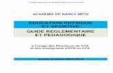 EDUCATION PHYSIQUE ET SPORTIVE GUIDE … reglementaire EP… · à l’usage des Directeurs de CFA et des enseignants d’EPS en CFA Année scolaire 2015-2016 ! 2! Guide pédagogique