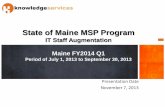 State of Maine MSP Program FY2014 Q1 IT CBR Final... · Presentation Date November 7, 2013 State of Maine MSP Program IT Staff Augmentation Maine FY2014 Q1 Period of July 1, ... Hazel