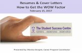 Resumes & Cover Letters How to Get the WOW Factor 2017... · Resumes & Cover Letters How to Get the WOW Factor February 15, 2017 Presented by: Monica Giorgini, Career Program Coordinator