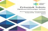 Petunjuk Teknis - Kementerian Kesehatan Republik Indonesia · Juknis Penggunaan Aplikasi Keluarga Sehat - Kementerian Kesehatan - 2017 Petunjuk Teknis Aplikasi Keluarga Sehat 2017