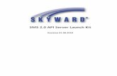 SMS 2.0 API Server Launch Kit - Skyward Services/Public...SMS 2.0 API Server Launch Kit ... API is short for Application Program Interface and can best be defined as s a set of ...