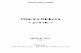 Charles Dickens - poems - - PoemHunter.com: Poems - … · Charles Dickens - poems - Publication Date: 2012 ... Charles John Huffam Dickens was an English novelist, ... Dickens and