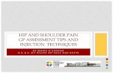 HIP AND SHOULDER PAIN GP ASSESSMENT TIPS AND … · GP ASSESSMENT TIPS AND INJECTION TECHNIQUES . DISCLAIMER . LEARNING OBJECTIVES •Review hip and shoulder assessment in a general