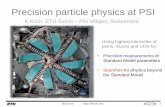 Precision particle physics at PSI - University of Tokyo€¦ · Precision particle physics at PSI K.Kirch, ... Precision physics II . Klaus Kirch ... proton and the deuteron extracted