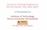 Institute of Technology, Nirma University, Ahmedabad · Common Training Programme for the Partner Test Labs, BEEP A Presentation by Institute of Technology, Nirma University, Ahmedabad