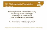 XII Michelangelo Foundation Seminar · XII Michelangelo Foundation Seminar The NSABP Experience N. Wolmark, Pittsburgh, USA. Neoadjuvant therapy in early BC: >50 Years ... 70 80 90
