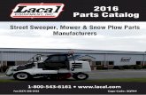 2016 Parts Catalog - Squarespace · 2016 Parts Catalog Street Sweeper, ... Lacal Equipment has been operating in Jackson Center, Ohio ... to our mailing list to receive Lacal’s