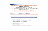 TB Medications and Adverse Reactions - Heartland … Medications and Adverse Reactions Pat Infield RN BSNPat Infield, RN, BSN March 31, 2010 TB Medications andTB Medications and Adverse
