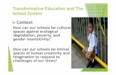 Transformative Education and school system - CEAP · Transformative Education and The School System ... the human and material support system. ... Bedrock of Transformative Education