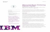 Memorial Sloan-Kettering Cancer Center - IBM Sloan-Kettering Cancer Center ... oldest and largest private cancer center, ... repository of cancer case histories into an evidence-based