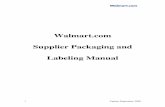 Walmart.com Supplier Packaging and Labeling Manual · Supplier Packaging and Labeling Manual. ... Corrugated (paper fiber board) ... Introduction Founded in January 2000, ...