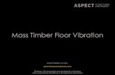 Mass Timber Floor Vibration - woodworks.org€¦ · Mass Timber Floor Vibration Adam Gerber, M.A.Sc. adam@aspectengineers.com Disclaimer: This presentation was developed by a third