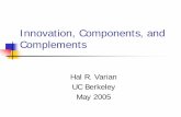 Innovation, Components, and Complementsebusiness.mit.edu/sponsors/common/2005-AnnualConf/Varian_Keynote… · Normal case is a mixture of two problems. Pure coordination problems