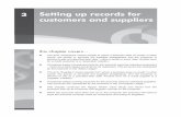 3 Setting up records for customers and suppliers · setting up records for customers and suppliers 35 CASH AND CREDIT SALES cash and credit – the difference When businesses such