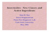 Insecticides: New Classes and Active Ingredients · Insecticides: New Classes and Active Ingredients ... Lists of classes and active ingredients. ... • Mitochondrial Electron Transport