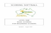Level 1 Scoring Manual - August 2009 - Softball Victoriavic.softball.org.au/wp-content/uploads/sites/6/2015/10/4th.pdf · are required to write as legibly as possible. A good practice