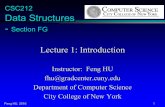 CSC212 Data Structures - City University of New Yorkvisionlab.engr.ccny.cuny.edu/~fhu/Lecture01-Introductio… ·  · 2016-08-29... Fourth Edition by Michael Main and Walter Savitch