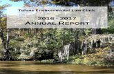 2016 - 2017 ANNUAL REPORT - Tulane Universitytelc/assets/annual/2016-17-Annual_Report.pdfTulane Environmental Law Clinic 2 2017 Annual Report Since 1989, Tulane Environmental Law has