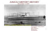 JUNEAU AIRPORT HISTORY - City and Borough of Juneau … ·  · 2016-12-22JUNEAU AIRPORT HISTORY November 3, 2016 1 ... •US Navy published a complete directory of Alaska ... large