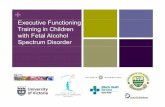 Executive Functioning Training in Children with …web.uvic.ca/~kkerns/EFintervention.pdfExecutive Functioning Training in Children with Fetal Alcohol Spectrum Disorder Team Members