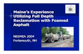 Maine’s Experience Utilizing Full Depth Reclamation with ... · Utilizing Full Depth Reclamation with Foamed Asphalt ... onsite evaluation and mix design ... Wirtgen design method