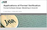 Applications of Formal Veriﬁcation - KIT · PDF fileApplications of Formal Veriﬁcation Formal Software Design: Modelling in Event-B Dr. Vladimir Klebanov Dr. Mattias Ulbrich jSS